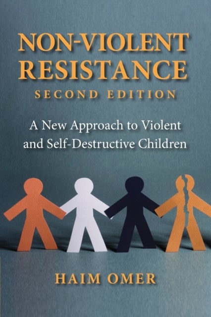 Non-Violent Resistance - A New Approach to Violent and Self-Destructive Children