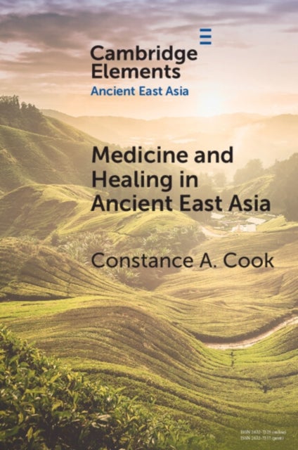 Medicine and Healing in Ancient East Asia - A View from Excavated Texts
