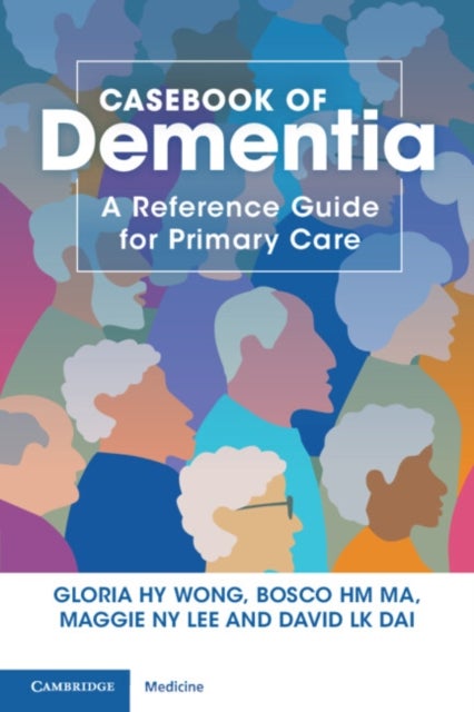 Casebook of Dementia - A Reference Guide for Primary Care