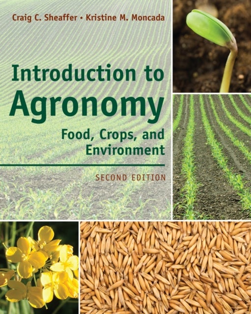 Introduction to Agronomy - Food, Crops, and Environment