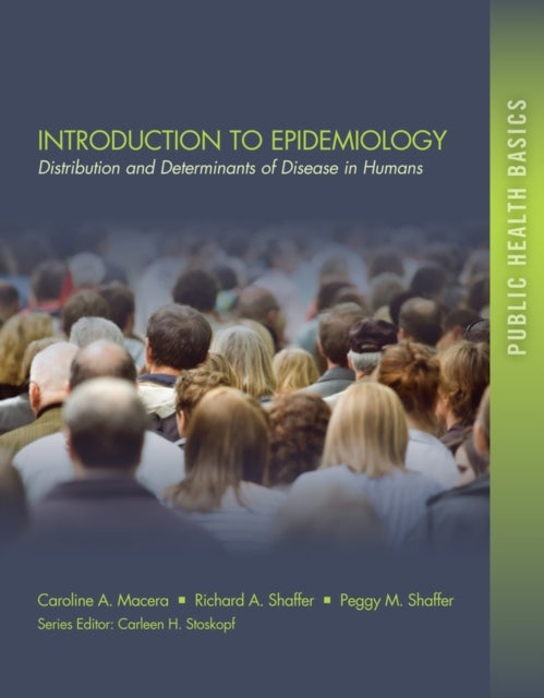 Bilde av Introduction To Epidemiology Av Caroline (san Diego State University) Macera, Richard (san Diego State University) Shaffer, Peggy (san Diego State Uni