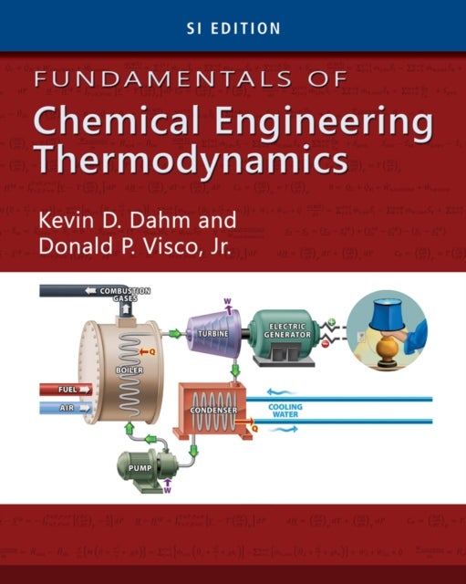 Bilde av Fundamentals Of Chemical Engineering Thermodynamics, Si Edition Av Kevin (rowan University) Dahm, Donald (associate Dean The University Of Akron) Visc