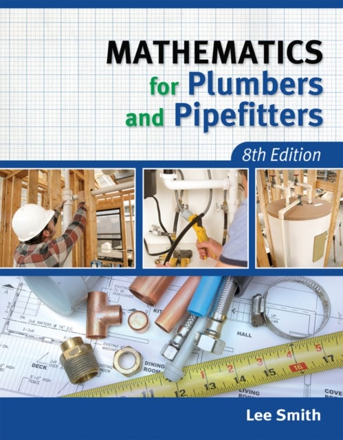 Bilde av Mathematics For Plumbers And Pipefitters Av Lee (smith &amp; Smith Associates) Smith
