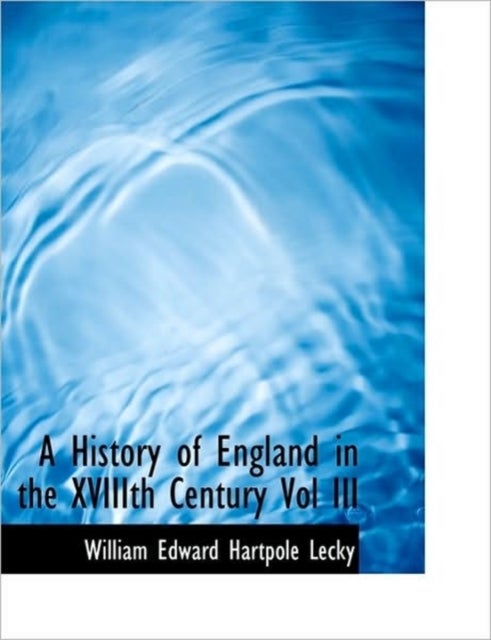 Bilde av A History Of England In The Xviiith Century Vol Iii Av William Edward Hartpole Lecky