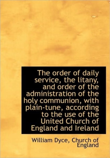 Bilde av The Order Of Daily Service, The Litany, And Order Of The Administration Of The Holy Communion, With Av William Dyce