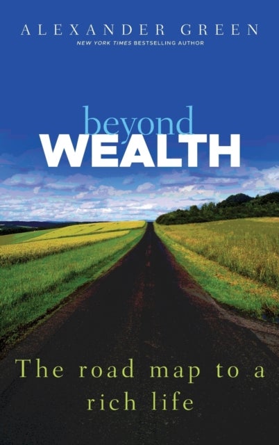 Beyond Wealth - The Road Map to a Rich Life