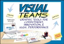 Visual Teams: Graphic Tools for Commitment, Innova tion, and High Performance