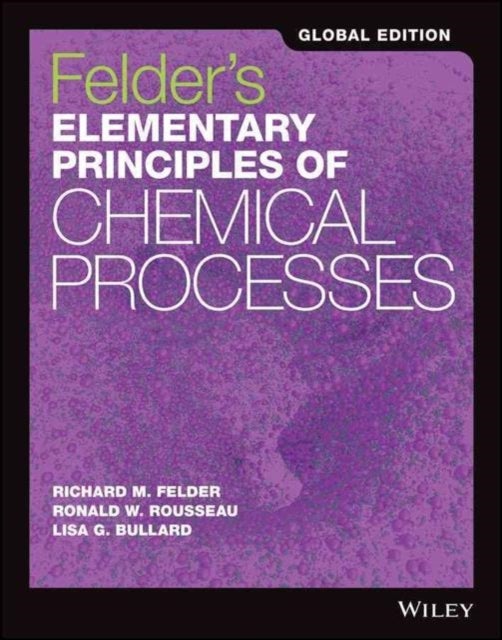 Bilde av Felder&#039;s Elementary Principles Of Chemical Processes Av Richard M. Felder, Ronald W. Rousseau, Lisa G. Bullard