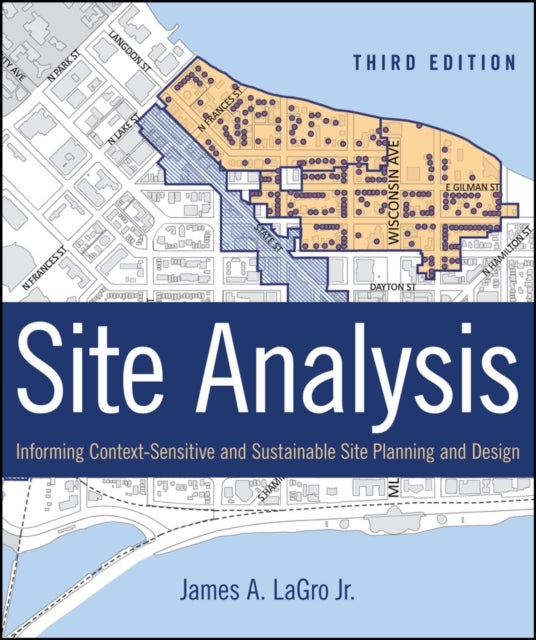 Site Analysis - Informing Context-Sensitive and Sustainable Site Planning and Design