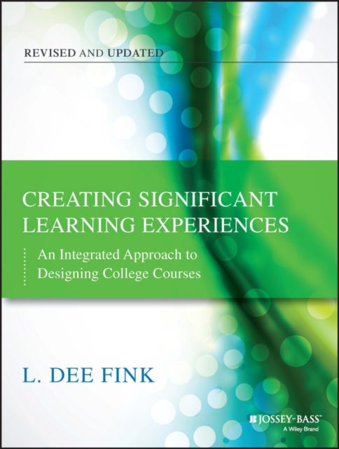 Bilde av Creating Significant Learning Experiences Av L. Dee (dee Fink &amp; Associates Norman Ok) Fink
