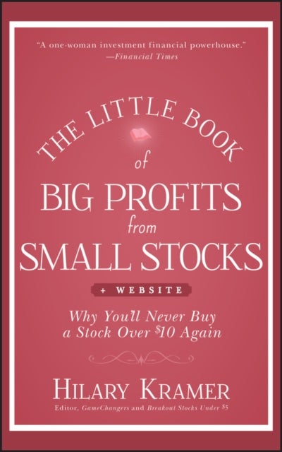 The Little Book of Big Profits from Small Stocks, + Website - Why You'll Never Buy a Stock Over $10 Again
