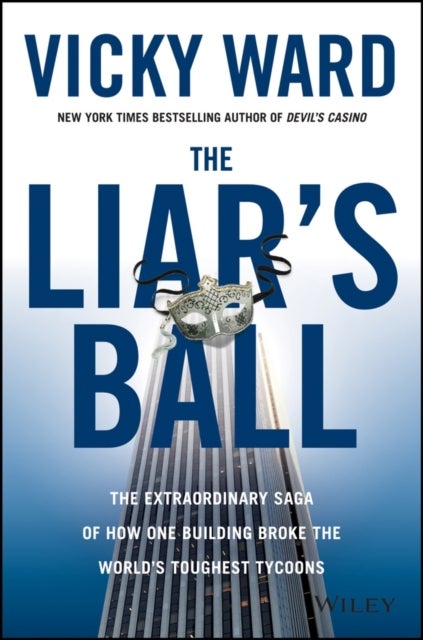 The Liar's Ball - The Extraordinary Saga of How One Building Broke the World's Toughest Tycoons