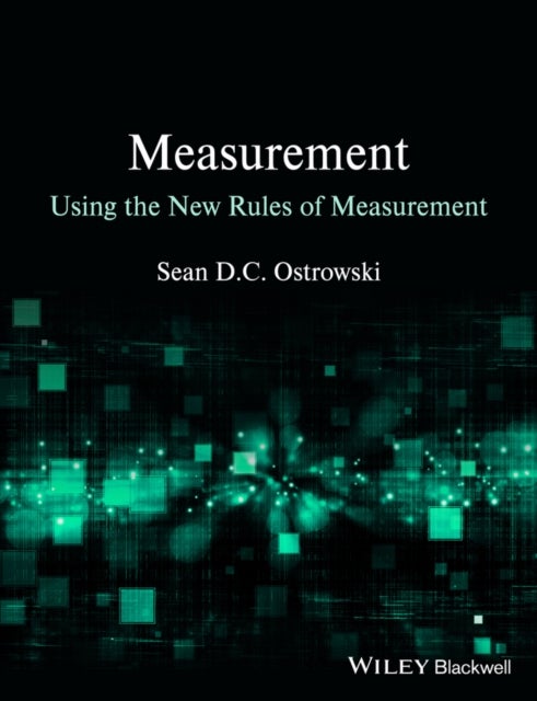 Bilde av Measurement Using The New Rules Of Measurement Av Sean D. C. Ostrowski
