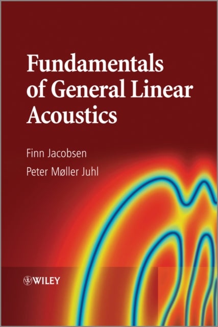 Bilde av Fundamentals Of General Linear Acoustics Av Finn (technical University Of Denmark (dtu) Denmark) Jacobsen, Peter Moller (university Of Southern Denmar