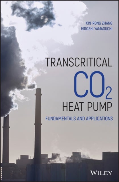 Transcritical CO2 Heat Pump - Fundamentals and Applications