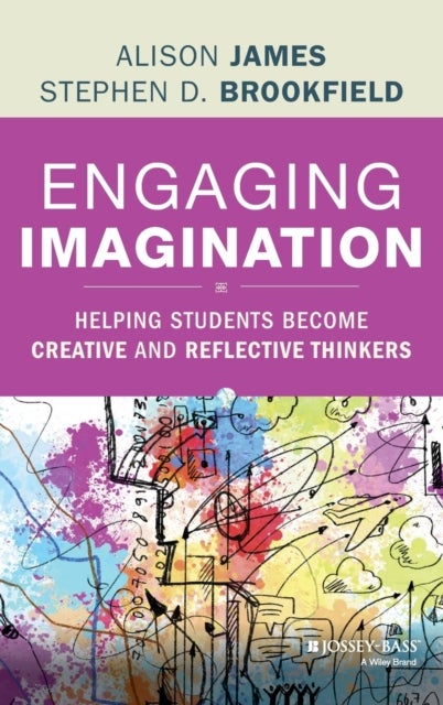 Engaging Imagination - Helping Students Become Creative and Reflective Thinkers