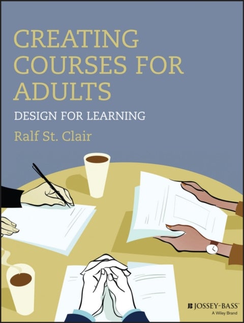 Creating Courses for Adults - Design for Learning