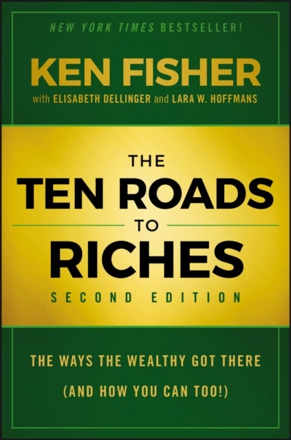 Bilde av The Ten Roads To Riches, Second Edition - The Ways The Wealthy Got There (and How You Can Too!) Av Kl Fisher