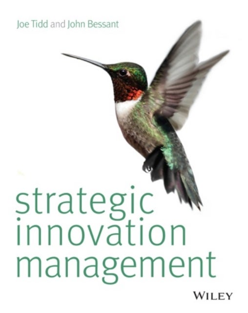 Bilde av Strategic Innovation Management Av Joe (the Management School Imperial College Of Science Technology And Medicine University Of London) Tidd, John R.