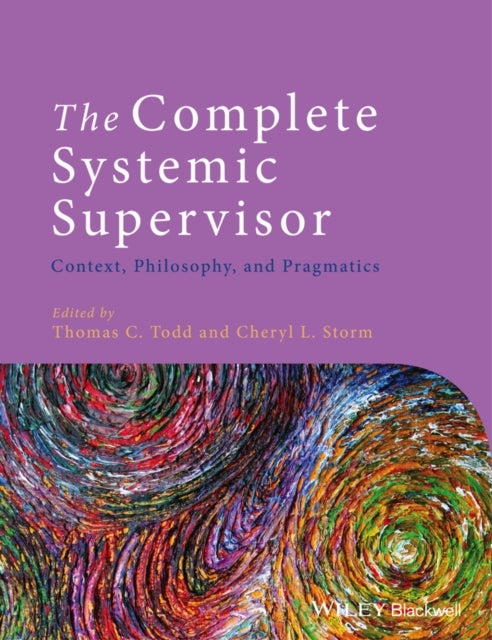 Bilde av The Complete Systemic Supervisor Av Thomas C. (chicago Center For Family Health Todd, Pacific Lutheran University Usa) Storm, Cheryl L. Storm
