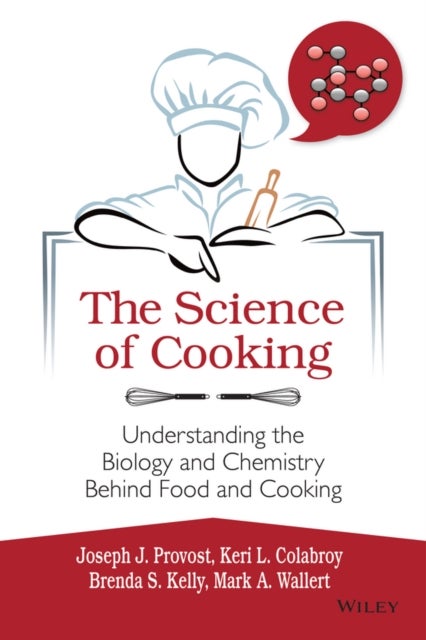 Bilde av The Science Of Cooking Av Joseph J. Provost, Keri L. Colabroy, Brenda S. Kelly, Mark A. Wallert