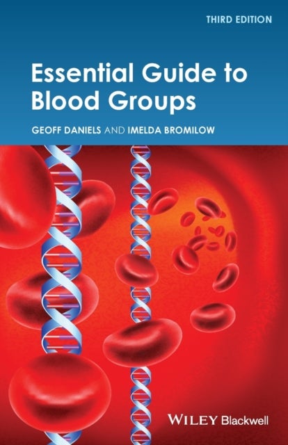 Bilde av Essential Guide To Blood Groups Av Geoff (bristol Institute For Transfusion Sciences Bristol Uk) Daniels, Imelda (diamed Ag Cressier-sur-morat Switzer