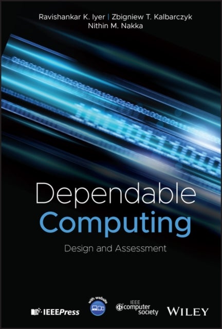 Dependable Computing - Design and Assessment