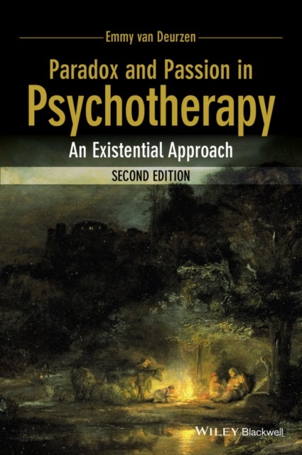 Paradox and Passion in Psychotherapy - An Existential Approach