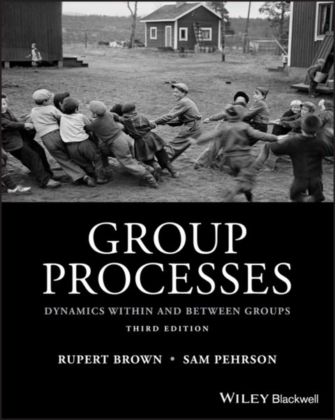 Group Processes - Dynamics within and Between Groups