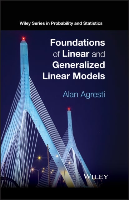 Bilde av Foundations Of Linear And Generalized Linear Models Av Alan (university Of Florida Gainesville) Agresti