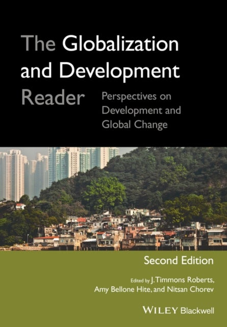 The Globalization and Development Reader - Perspectives on Development and Global Change