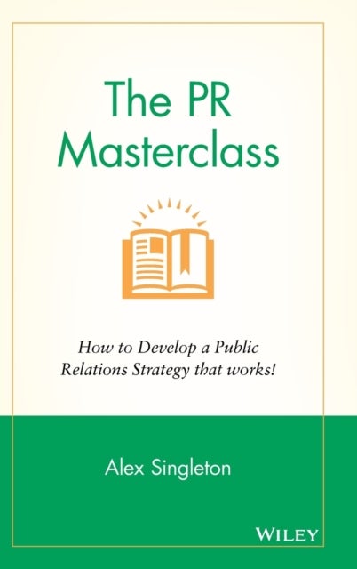 The PR Masterclass - How to develop a public relations strategy that works!