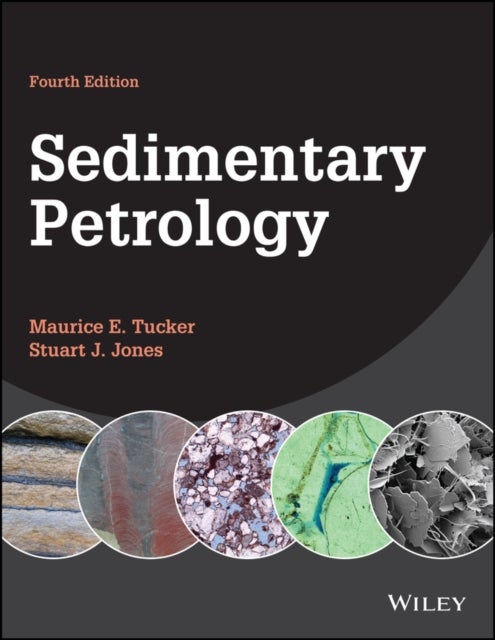 Bilde av Sedimentary Petrology Av Maurice E. (durham University Tucker, University Of Bristol), Stuart J. (aberystwyth University Jones, University Of Reading,