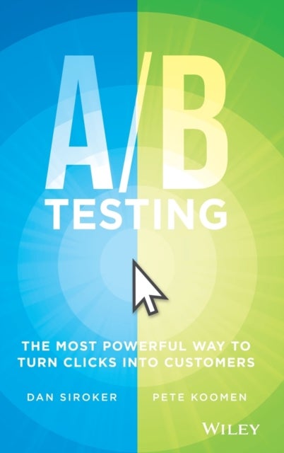 A / B Testing - The Most Powerful Way to Turn Clicks Into Customers