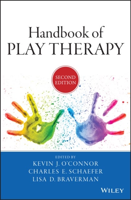 Bilde av Handbook Of Play Therapy Av Kevin J. (california School Of Professional Psychology Fresno) O&#039;connor, Charles E. (fairleigh Dickinson University)