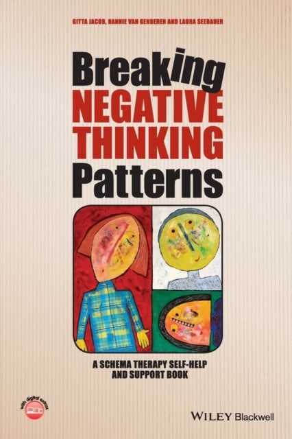 Breaking Negative Thinking Patterns - A Schema Therapy Self-Help and Support Book