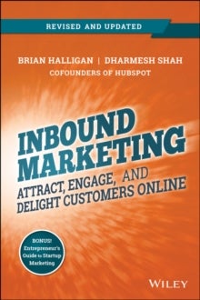 Inbound Marketing, Revised and Updated - Attract, Engage, and Delight Customers Online