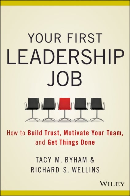 Your First Leadership Job - How Catalyst Leaders Bring Out the Best in Others