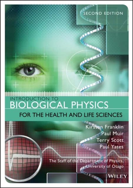 Bilde av Introduction To Biological Physics For The Health And Life Sciences Av Kirsten (university Of Otago) Franklin, Paul (university Of Otago) Muir, Terry