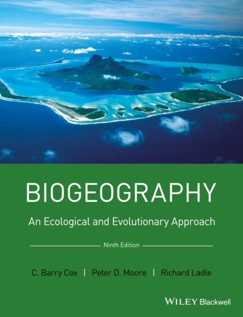 Bilde av Biogeography Av C. Barry Cox, Peter D. (kings College London) Moore, Richard J. (university Of Oxford) Ladle