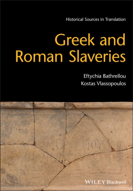 Bilde av Greek And Roman Slaveries Av Eftychia (university Of Lisbon Lisbon Portugal) Bathrellou, Kostas (university Of Crete Rethymno Greece) Vlassopoulos