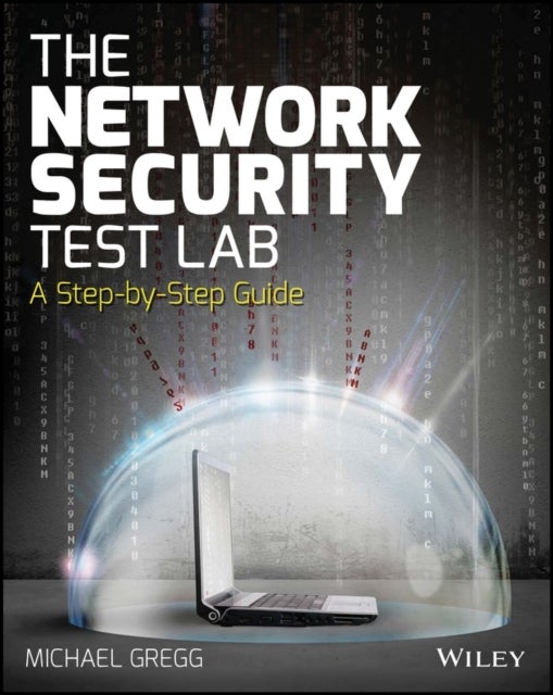 The Network Security Test Lab - A Step-by-Step Guide