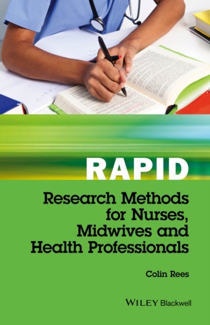 Bilde av Rapid Research Methods For Nurses, Midwives And Health Professionals Av Colin (cardiff University Cardiff Uk) Rees