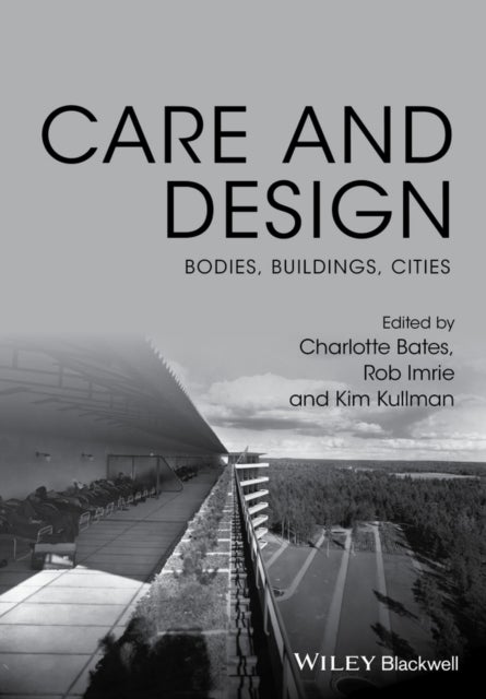 Care and Design - Bodies, Buildings, Cities