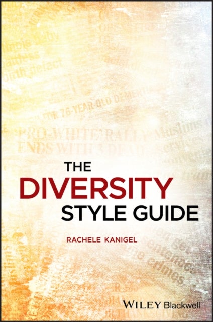 Bilde av The Diversity Style Guide Av Rachele (assistant Professor Of Journalism At San Francisco State University) Kanigel
