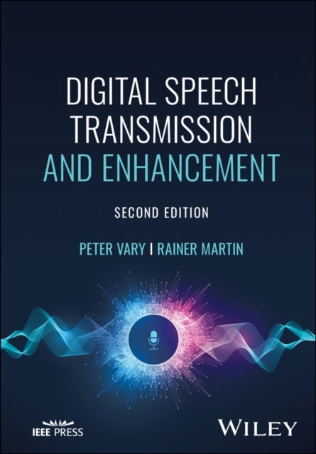 Bilde av Digital Speech Transmission And Enhancement Av Peter (rwth Aachen University Germany) Vary, Rainer (ruhr-universitat Bochum Germany) Martin