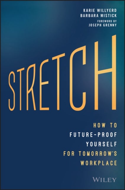 Stretch - How to Future-Proof Yourself for Tomorrow's Workplace