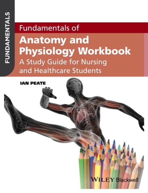 Bilde av Fundamentals Of Anatomy And Physiology Workbook Av Ian (school Of Health Studies Gibraltar) Peate