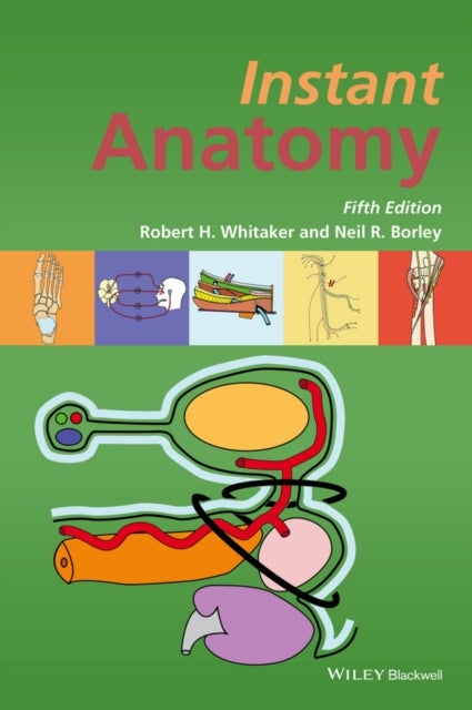 Bilde av Instant Anatomy Av Robert H. (selwyn College University Of Cambridge) Whitaker, Neil R. (cheltenham General Hospital Uk) Borley