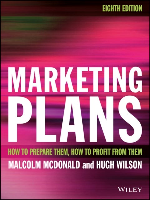 Bilde av Marketing Plans Av Malcolm (cranfield School Of Management) Mcdonald, Hugh (cranfield School Of Management) Wilson
